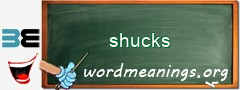 WordMeaning blackboard for shucks